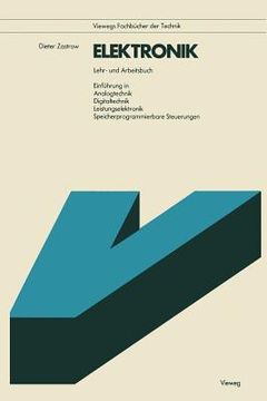 portada Elektronik: Lehr- U. Arbeitsbuch Einführung in Analogtechnik, Digitaltechnik, Leistungselektronik, Speicherprogrammierbare Steueru (en Alemán)