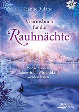portada Visionsbuch für die Rauhnächte: Wie wir Unsere Jahresvision Wirklichkeit Werden Lassen (in German)