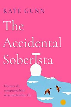 portada The Accidental Soberista: Discover the Unexpected Bliss of an Alcohol-Free Life (in English)