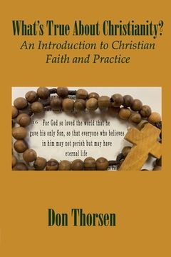 portada What's True About Christianity? An Introduction to Christian Faith and Practice (in English)