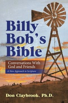 portada Billy Bob's Bible: Conversations with God and Friends (en Inglés)