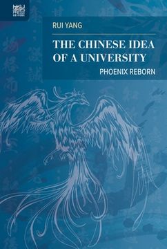 portada The Chinese Idea of a University: Phoenix Reborn (en Inglés)