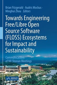 portada Towards Engineering Free/Libre Open Source Software (Floss) Ecosystems for Impact and Sustainability: Communications of Nii Shonan Meetings (en Inglés)