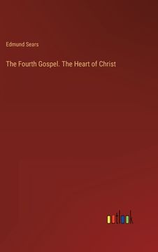 portada The Fourth Gospel. The Heart of Christ (en Inglés)