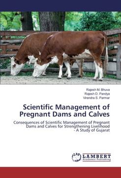 portada Scientific Management of Pregnant Dams and Calves: Consequences of Scientific Management of Pregnant Dams and Calves for Strengthening Livelihood - A Study of Gujarat