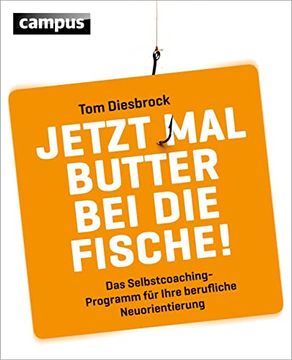 portada Jetzt mal Butter bei die Fische! Das Selbstcoachingprogramm für Ihre Berufliche Neuorientierung (in German)