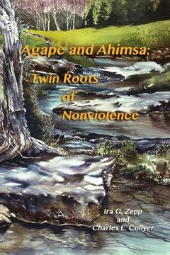 portada Agape and Ahimsa: Twin Roots of Nonviolence (en Inglés)