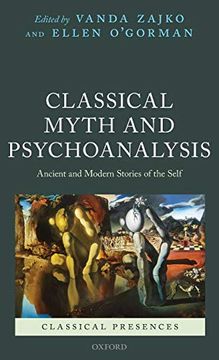 portada Classical Myth and Psychoanalysis: Ancient and Modern Stories of the Self (Classical Presences) (en Inglés)