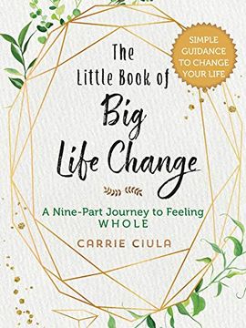 portada The Little Book of big Life Change: A Nine-Part Journey to Feeling Whole (en Inglés)