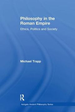 portada Philosophy in the Roman Empire: Ethics, Politics and Society (en Inglés)