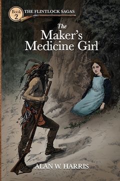 portada The Maker's Medicine Girl: The Maker's Medicine Girl (en Inglés)