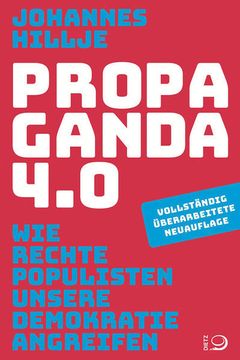 portada Propaganda 4. 0 wie Rechte Populisten Unsere Demokratie Angreifen (in German)