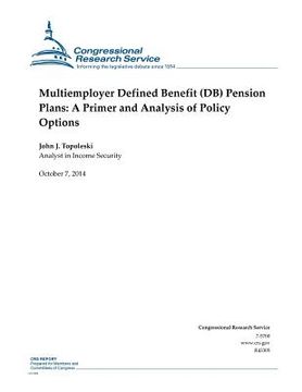 portada Multiemployer Defined Benefit (DB) Pension Plans: A Primer and Analysis of Policy Options (en Inglés)