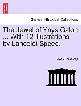 portada the jewel of ynys galon ... with 12 illustrations by lancelot speed. (en Inglés)