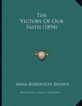 portada the victory of our faith (1894) (en Inglés)