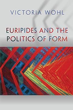 portada Euripides and the Politics of Form (Martin Classical Lectures, 33) (en Inglés)