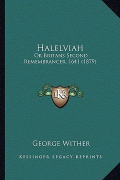 portada halelviah: or britans second remembrancer, 1641 (1879) or britans second remembrancer, 1641 (1879) (en Inglés)