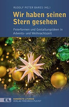 portada Wir Haben Seinen Stern Gesehen: Feierformen und Gestaltungsideen in Advents- und Weihnachtszeit (Konkrete Liturgie) (in German)