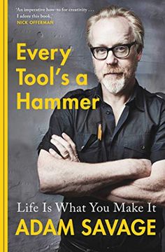 portada Every Tool'S a Hammer: Life is What you Make it (en Inglés)