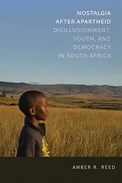 portada Nostalgia After Apartheid: Disillusionment, Youth, and Democracy in South Africa (Kellogg Institute Series on Democracy and Development) (en Inglés)