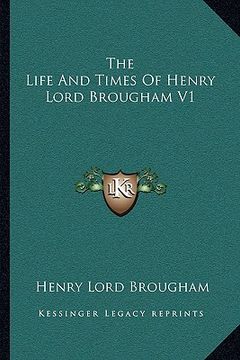 portada the life and times of henry lord brougham v1 (en Inglés)