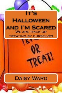 portada It's Halloween and I'm Scared: We are trick or treating by ourselves (en Inglés)