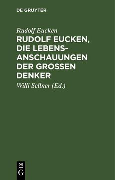 portada Rudolf Eucken, die Lebensanschauungen der Großen Denker (en Alemán)