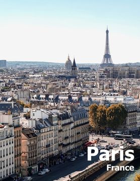 portada Paris France: Coffee Table Photography Travel Picture Book Album Of A French Country And City In Western Europe Large Size Photos Co