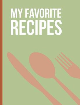 portada My Favorite Recipes: A Blank Cookbook (in English)