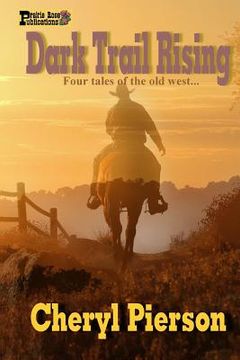 portada Dark Trail Rising: Four Tales of the Old West (en Inglés)