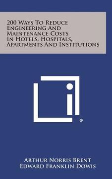 portada 200 Ways to Reduce Engineering and Maintenance Costs in Hotels, Hospitals, Apartments and Institutions (en Inglés)