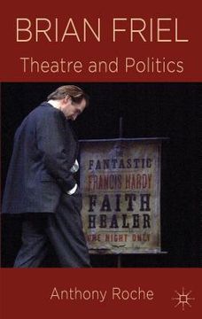 portada Brian Friel: Theatre and Politics (en Inglés)