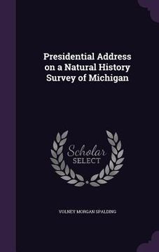 portada Presidential Address on a Natural History Survey of Michigan (en Inglés)