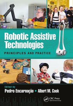 portada Robotic Assistive Technologies: Principles and Practice (Rehabilitation Science in Practice Series) 