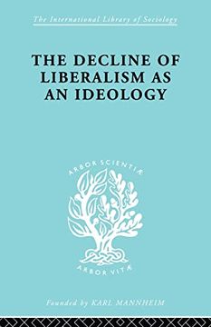 portada The Decline of Liberalism as an Ideology (en Inglés)