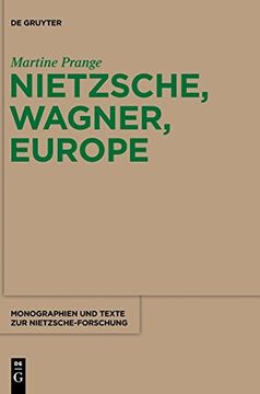 portada Nietzsche, Wagner, Europe (Monographien und Texte zur Nietzsche-Forschung) (en Inglés)