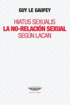 portada Hiatus Sexualis la no Relacion Sexual Segun Lacan (in Spanish)