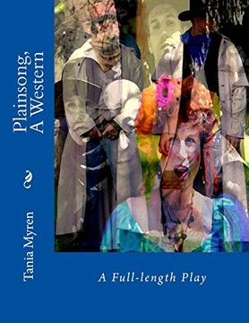 portada Plainsong, a Western: Two Versions (Plays by Tania Myren) (Volume 1) (en Inglés)