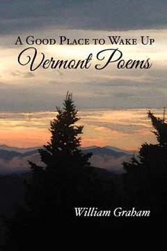 portada a good place to wake up: vermont poems (en Inglés)