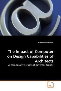 the impact of computer on design capabilities of architects (en Inglés)