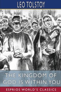 portada The Kingdom of God is Within You (Esprios Classics): Translated by Constance Garnett