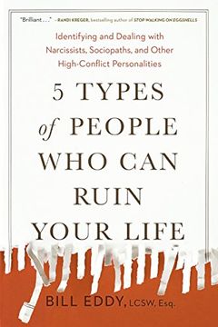portada 5 Types of People who can Ruin Your Life: Identifying and Dealing With Narcissists, Sociopaths, and Other High-Conflict Personalities (in English)