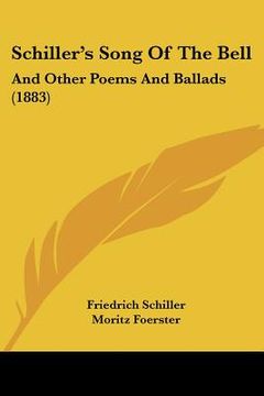 portada schiller's song of the bell: and other poems and ballads (1883) (en Inglés)