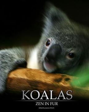 portada Koalas: Zen in Fur, Bw Edition (en Inglés)