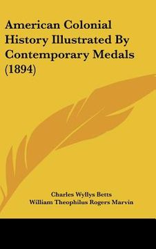 portada american colonial history illustrated by contemporary medals (1894)