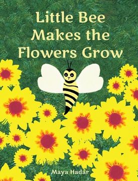 portada Little bee Makes the Flowers Grow (en Inglés)