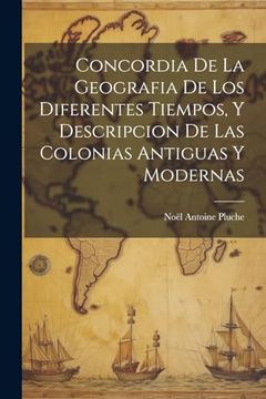 portada Concordia de la Geografia de los Diferentes Tiempos, y Descripcion de las Colonias Antiguas y Modernas