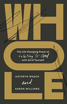 portada Whole: The Life-Changing Power of Relating to god With all of Yourself (in English)
