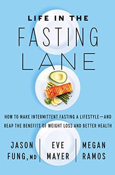 portada Life in the Fasting Lane: How to Make Intermittent Fasting a Lifestyle―And Reap the Benefits of Weight Loss and Better Health (en Inglés)