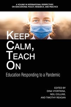 portada Keep Calm, Teach On: Education Responding to a Pandemic